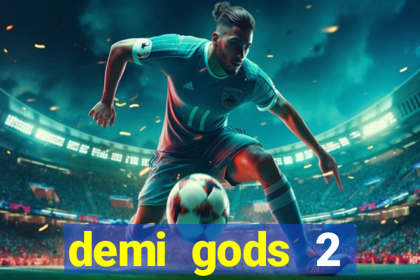 demi gods 2 expanded edition slot