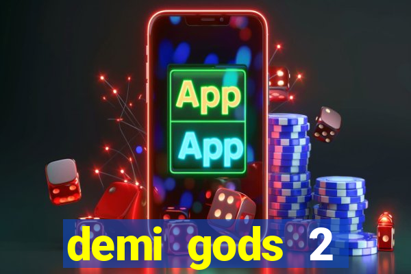 demi gods 2 expanded edition slot