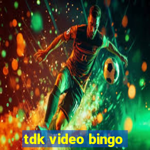 tdk video bingo