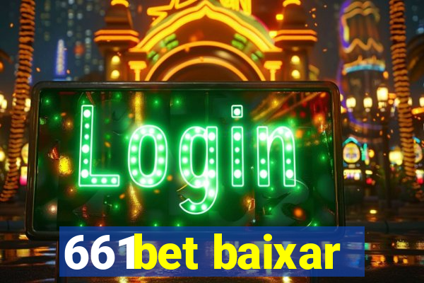 661bet baixar