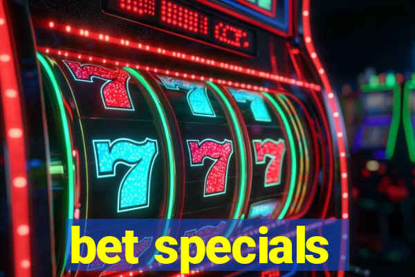 bet specials