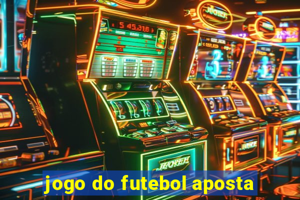 jogo do futebol aposta