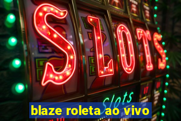 blaze roleta ao vivo