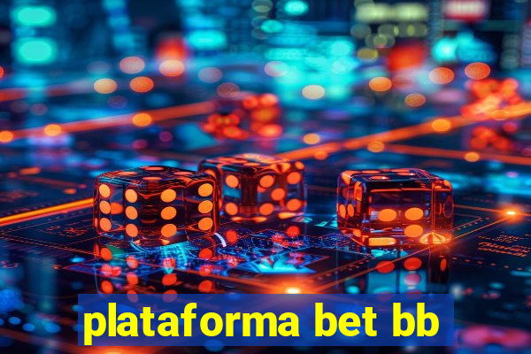 plataforma bet bb