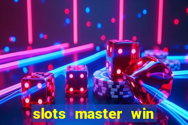 slots master win real money