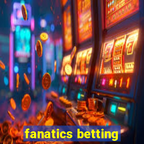 fanatics betting