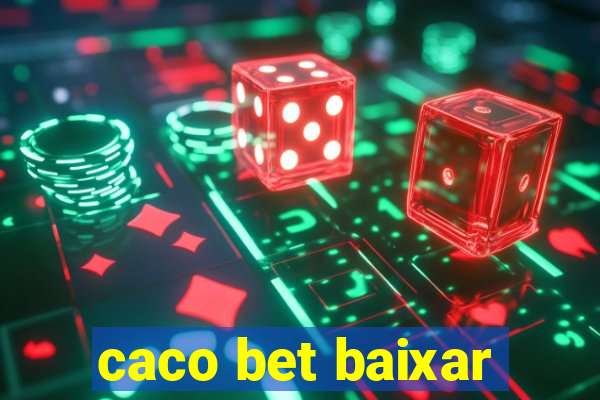 caco bet baixar