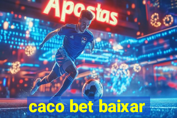 caco bet baixar