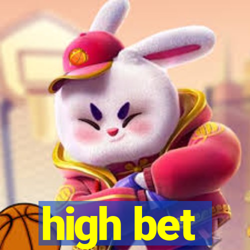 high bet