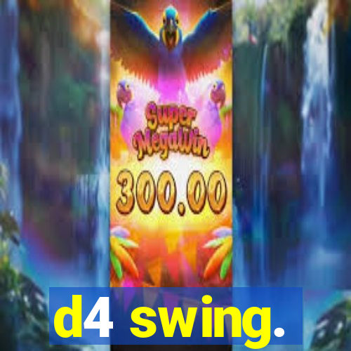 d4 swing.