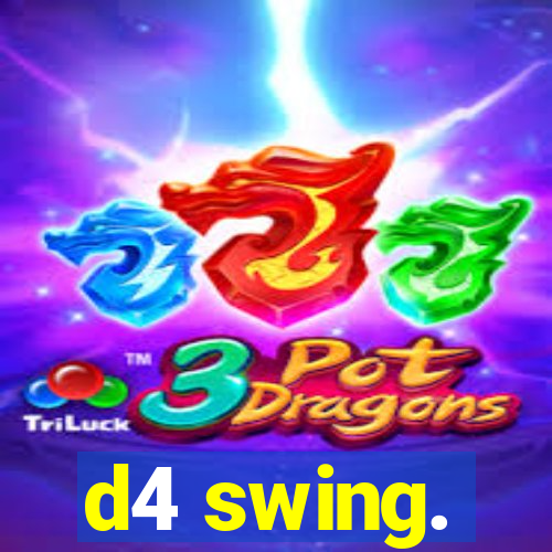 d4 swing.