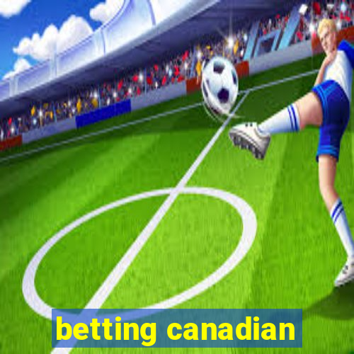 betting canadian