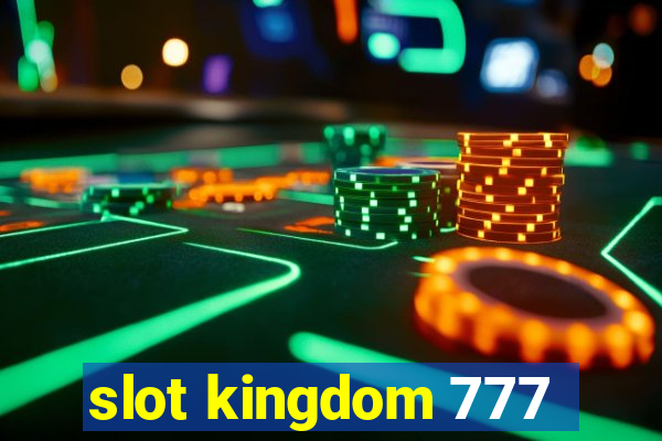 slot kingdom 777