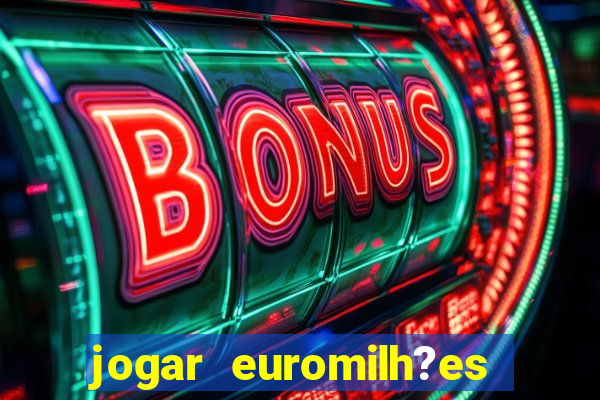 jogar euromilh?es online app