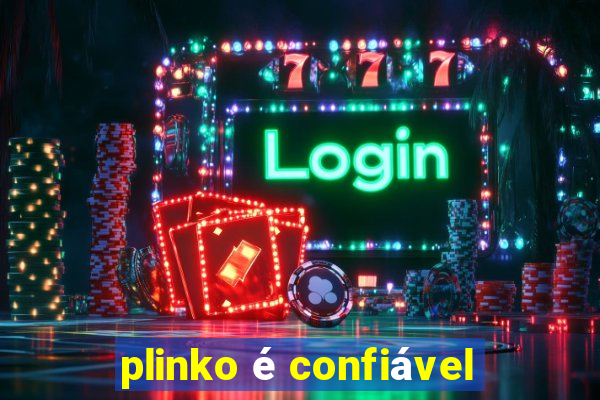 plinko é confiável