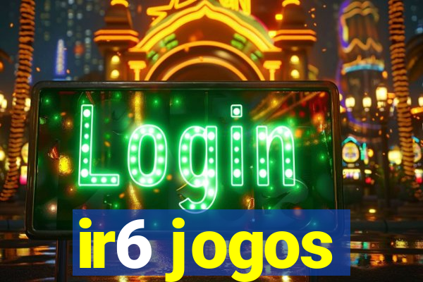 ir6 jogos