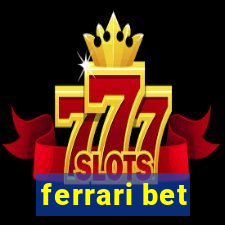 ferrari bet