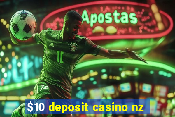 $10 deposit casino nz