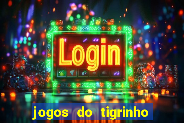 jogos do tigrinho que paga