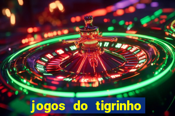 jogos do tigrinho que paga