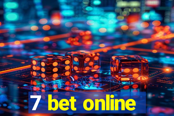 7 bet online