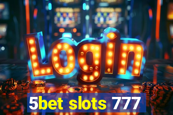 5bet slots 777