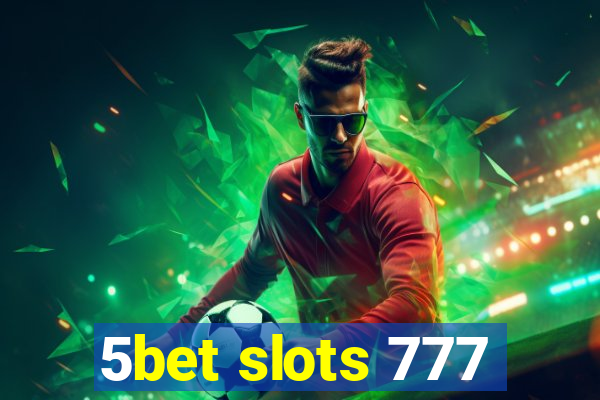 5bet slots 777