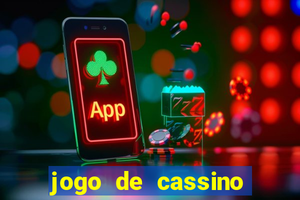 jogo de cassino que da dinheiro