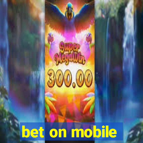 bet on mobile