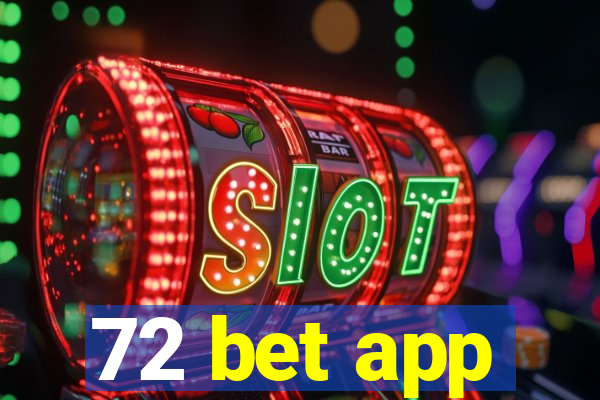 72 bet app