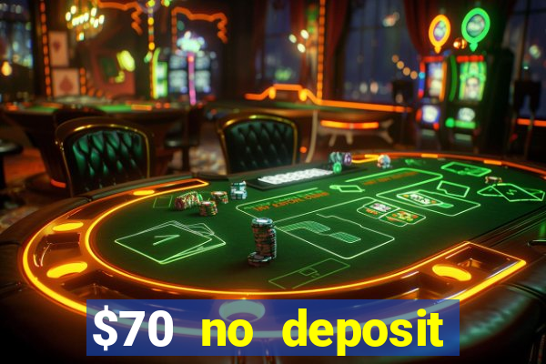 $70 no deposit casino bonus