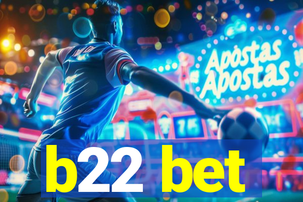 b22 bet