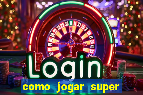 como jogar super mega ganho