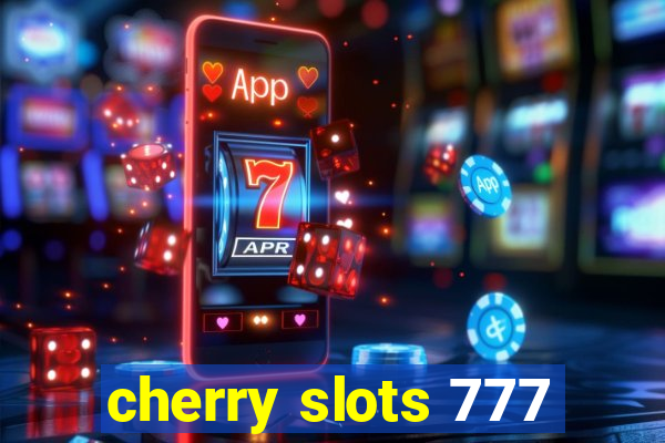 cherry slots 777