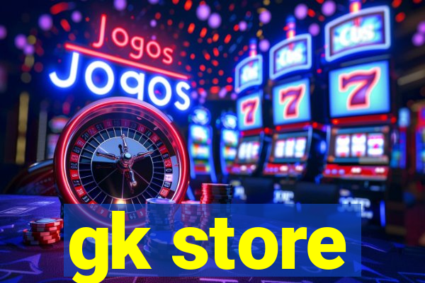 gk store