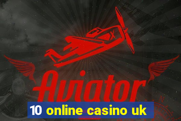 10 online casino uk