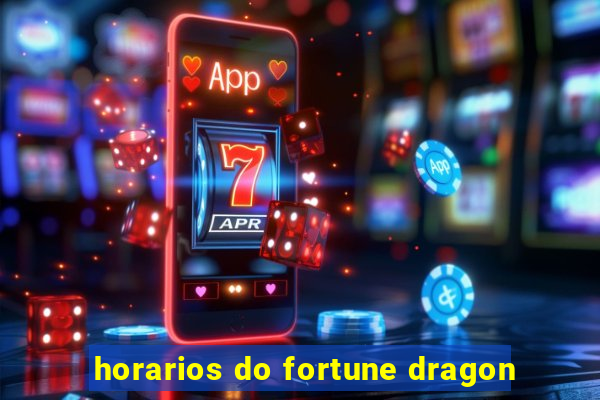 horarios do fortune dragon