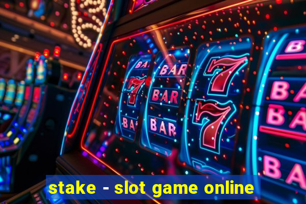 stake - slot game online