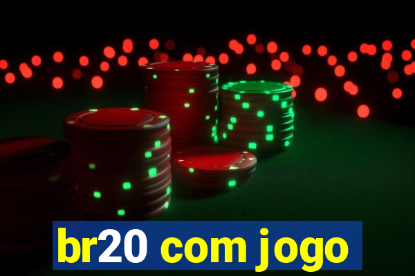 br20 com jogo