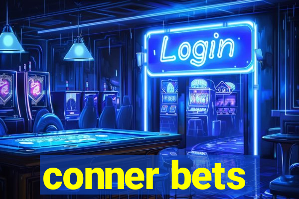 conner bets