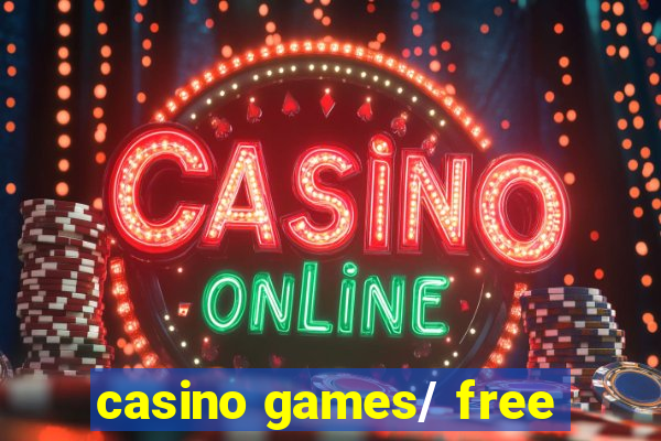 casino games/ free