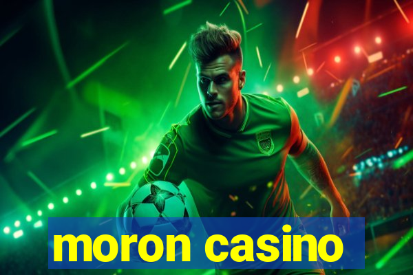 moron casino