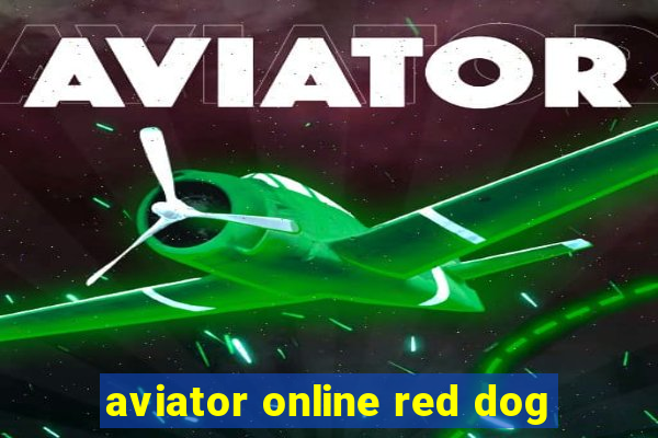 aviator online red dog