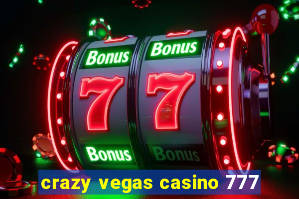 crazy vegas casino 777