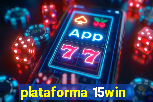 plataforma 15win