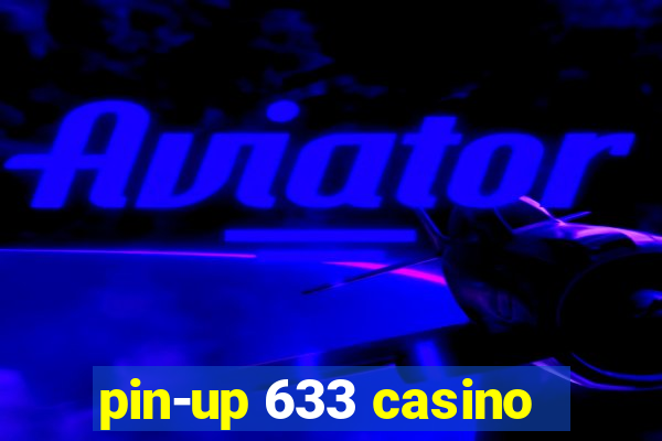 pin-up 633 casino