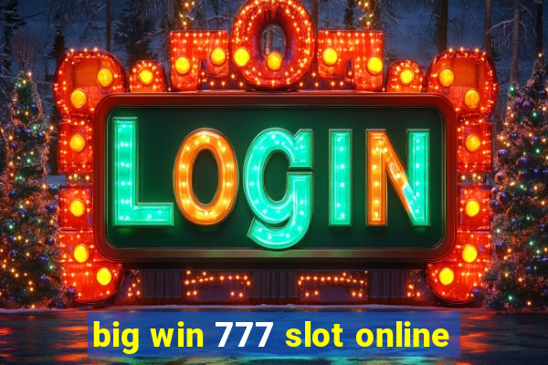 big win 777 slot online