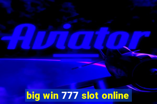 big win 777 slot online