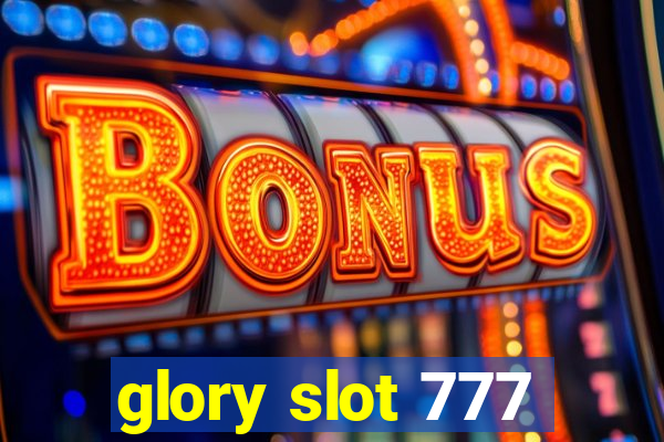 glory slot 777