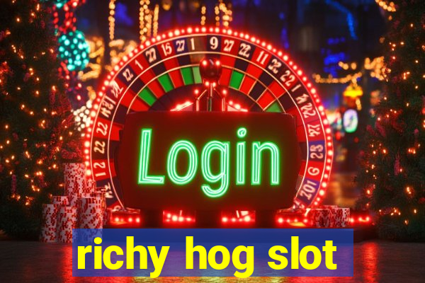 richy hog slot